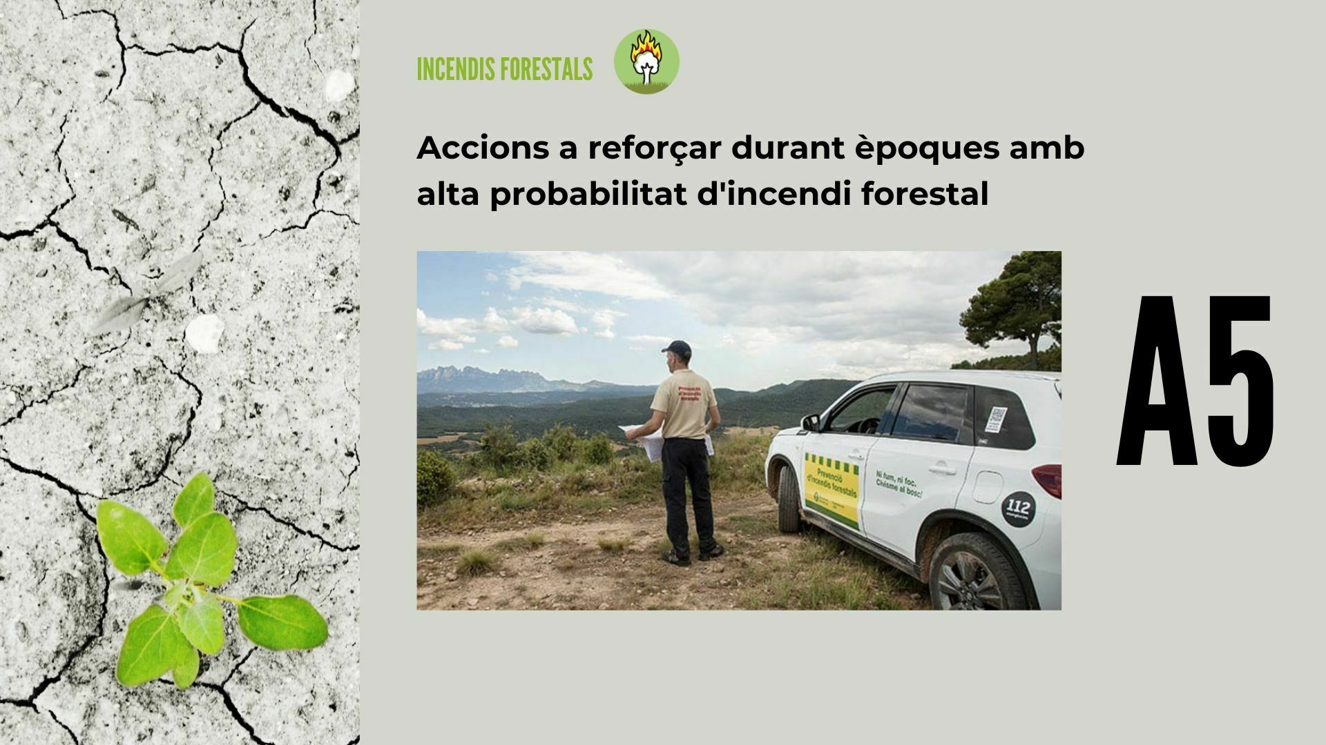 Imatge pels mitjans: A5- Accions a reforçar durant èpoques amb alta probabilitat d&#39;incendi forestal